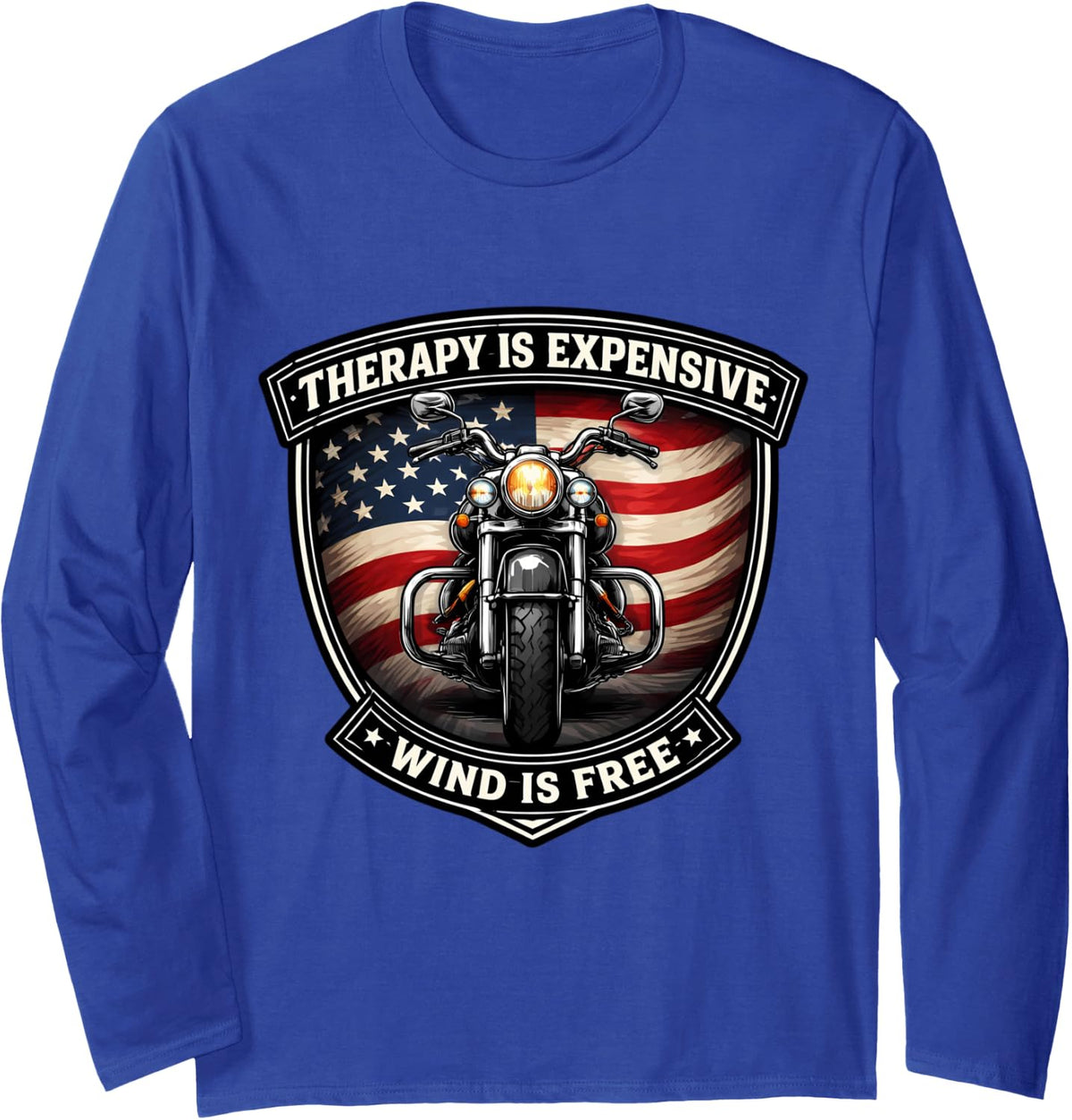 Therapy is Expensive Wind is Free Classic Motorbike American Long Sleeve T-Shirt - Adult Unisex Royal Blue