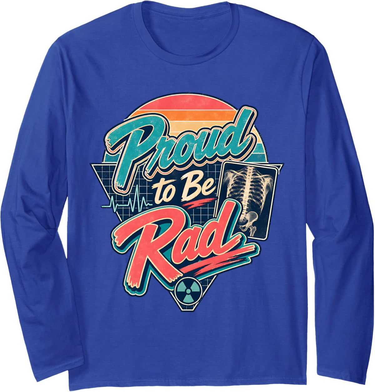 Radiology X-Ray Technologist Proud to Be Rad Retro Long Sleeve T-Shirt - Adult Unisex Royal Blue