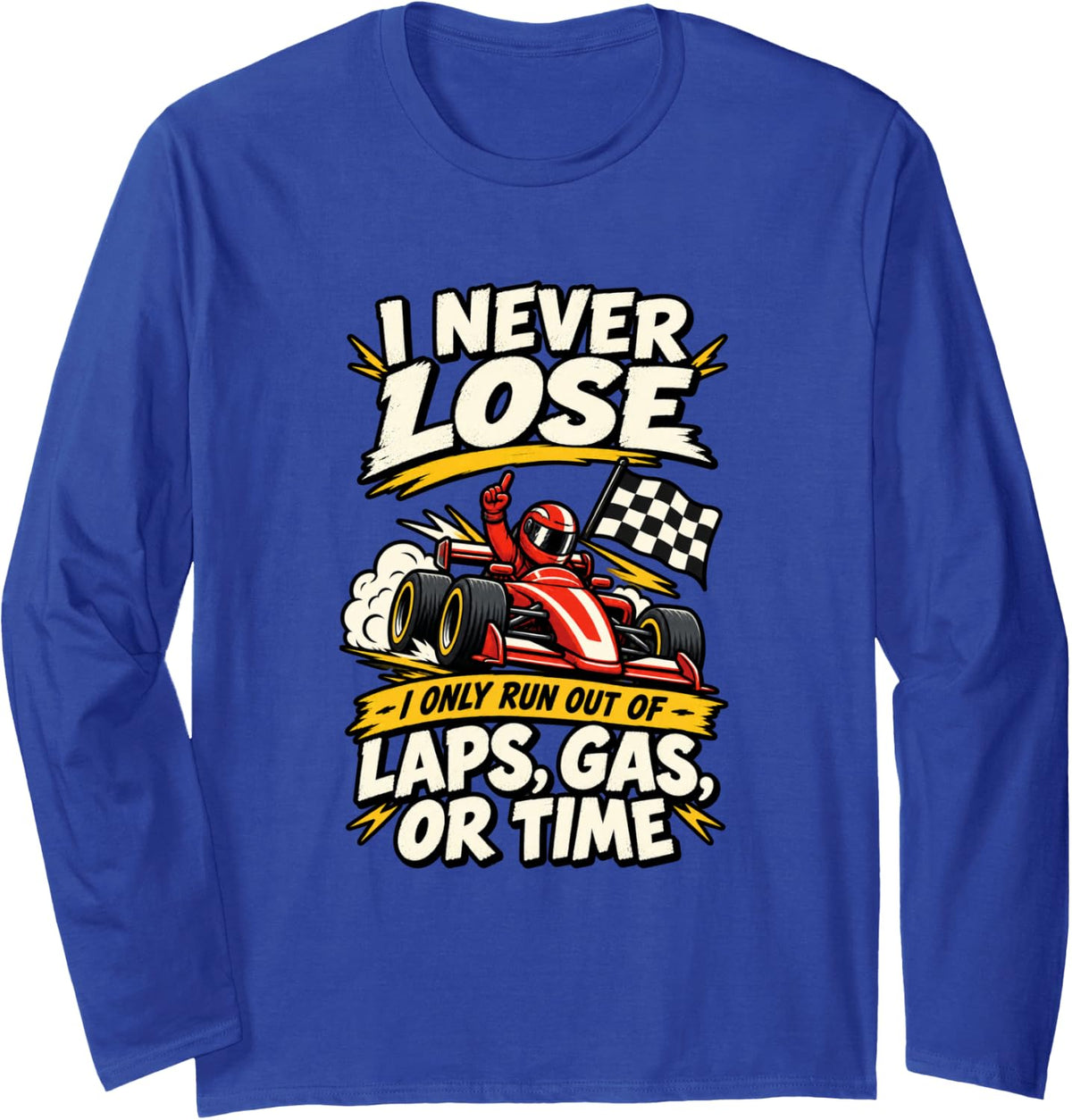 Laps Gas Or Time Funny Racing Kart Driver Joke Long Sleeve T-Shirt - Adult Unisex Royal Blue