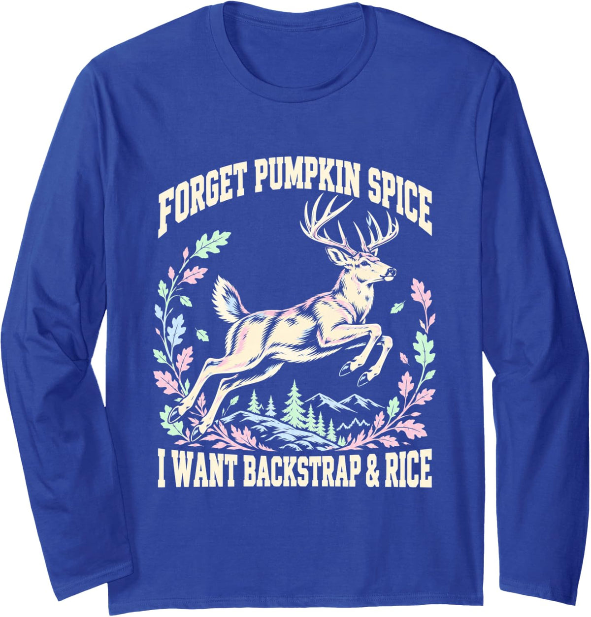 Funny Deer Hunting Backstrap and Rice Fall Season Long Sleeve T-Shirt - Adult Unisex Royal Blue
