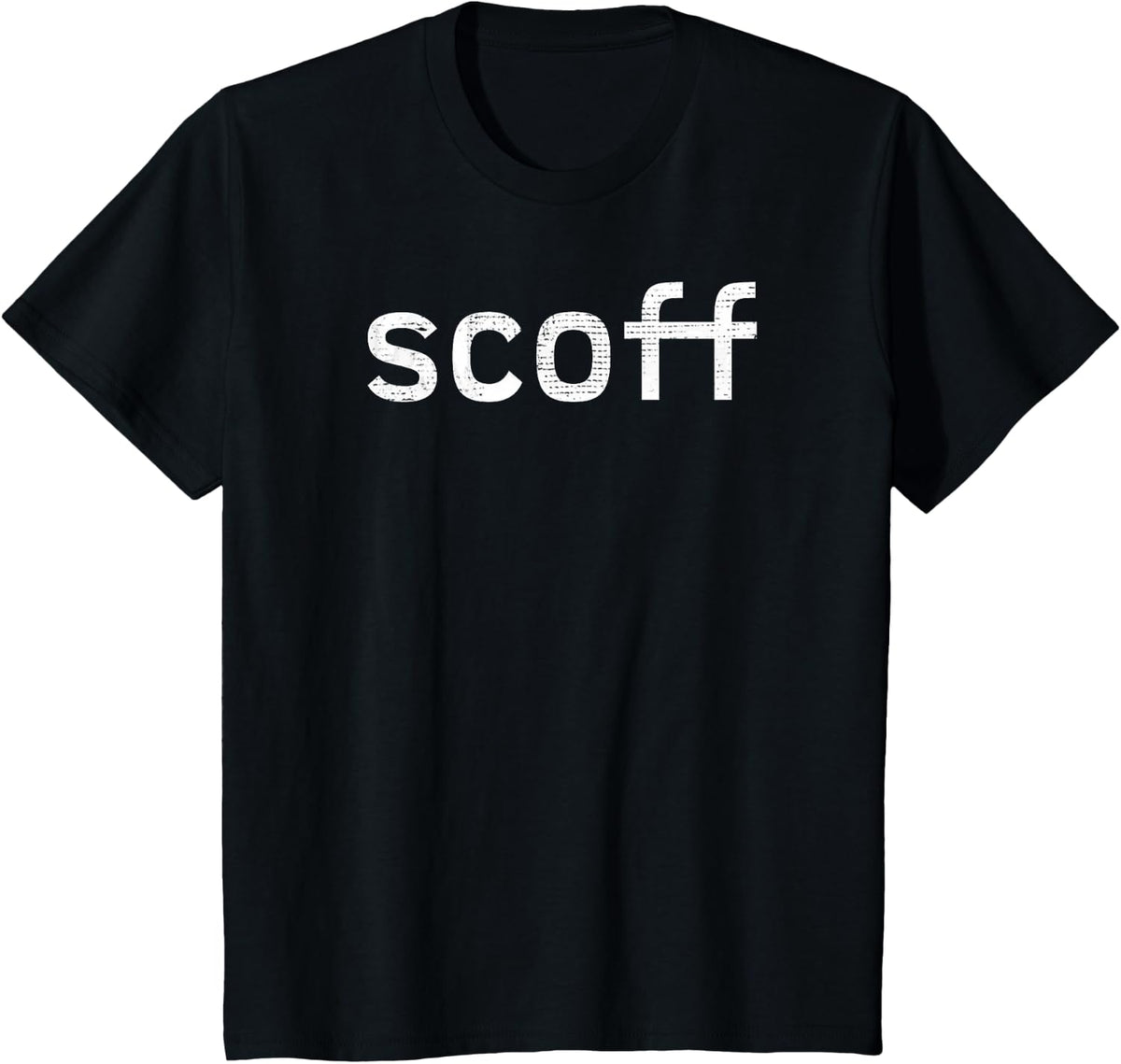 Scoff Ironic Sarcastic Classic Statement Quote Teen Tween T-Shirt - Black