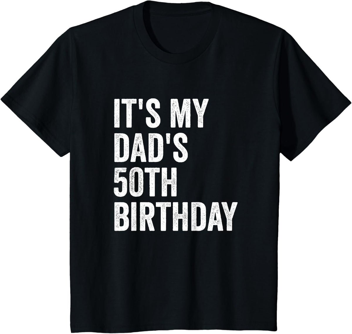 It's My Dad's 50th Birthday T-Shirt - Black