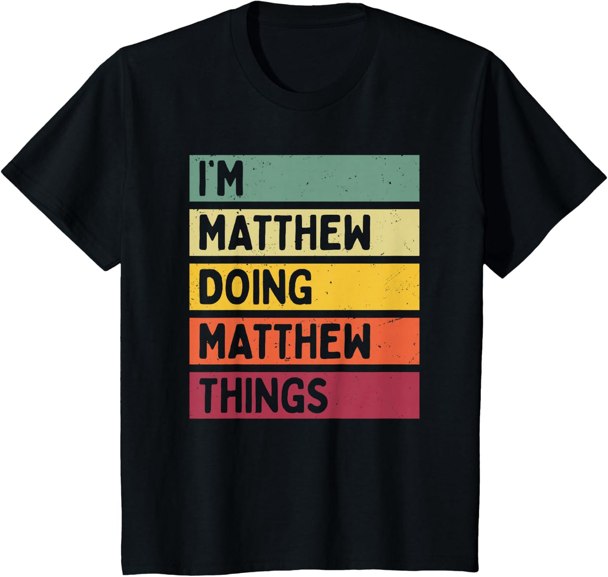 I'm Matthew Doing Matthew Things Funny Personalized Quote Tee T Shirt - Black