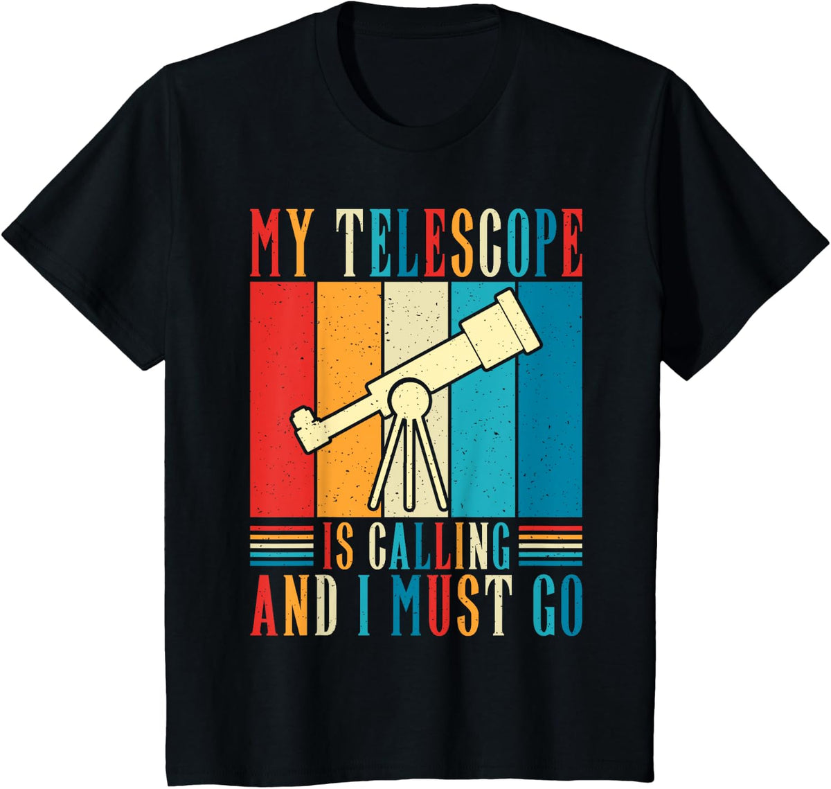 My Telescope is Calling and i must go Astronomy T-Shirt - Black