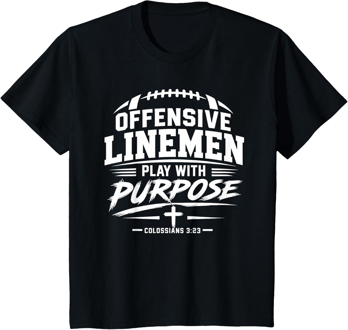 Lineman Play with Purpose Colossians 3:23 Christian Football T-Shirt - Black
