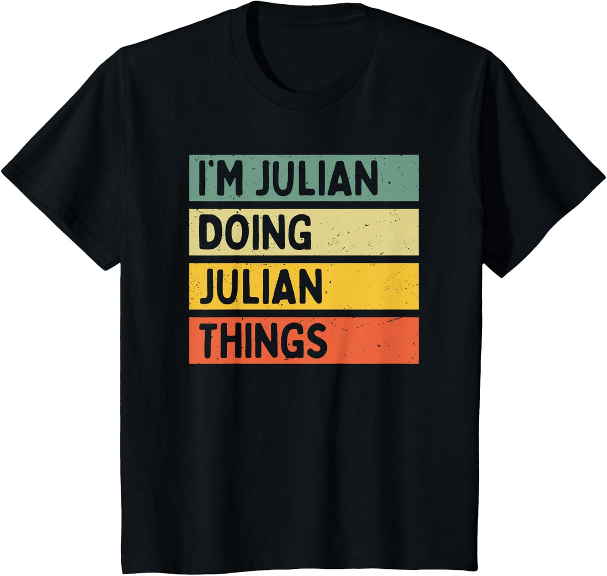 I'm Julian Doing Julian Things Funny Personalized Quote T-Shirt - Black