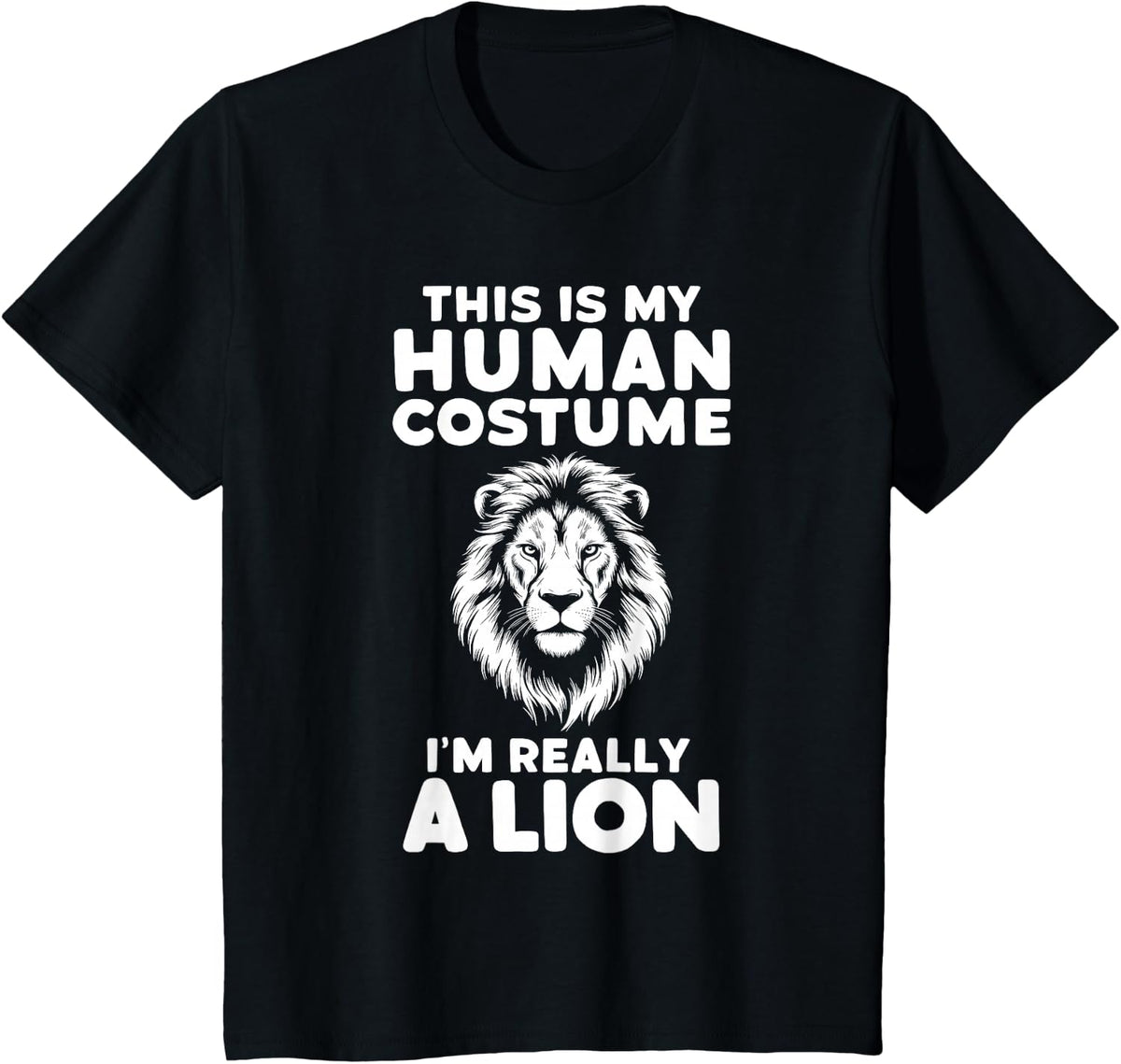 This Is My Human Costume I'm Really A Lion Halloween T-Shirt - Black