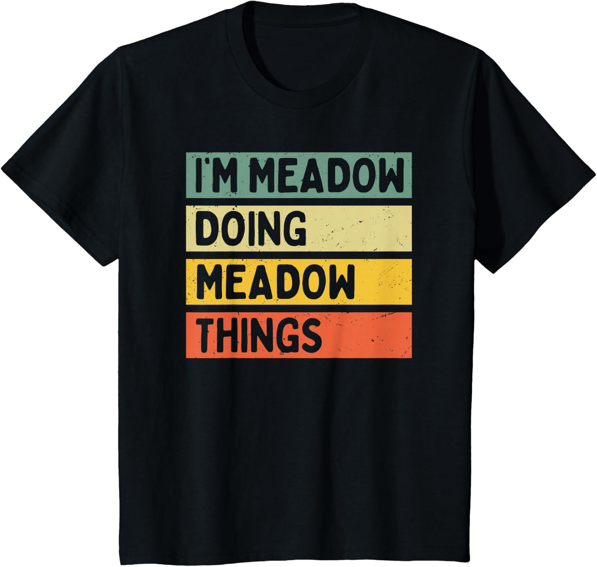 I'm Meadow Doing Meadow Things Funny Personalized Quote T-Shirt - Black