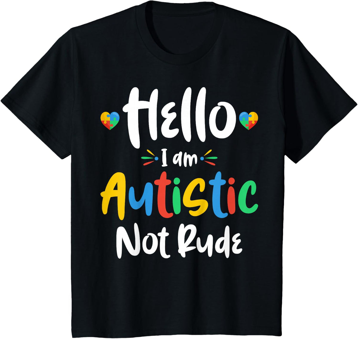 Autism Awareness I Am Autistic Hello I Am Autistic Not Rude T-Shirt - Black