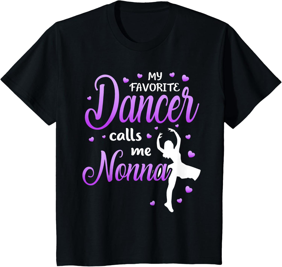 My favourite dancer calls me Nonna Dance Grandma Grandkid T-Shirt - Black