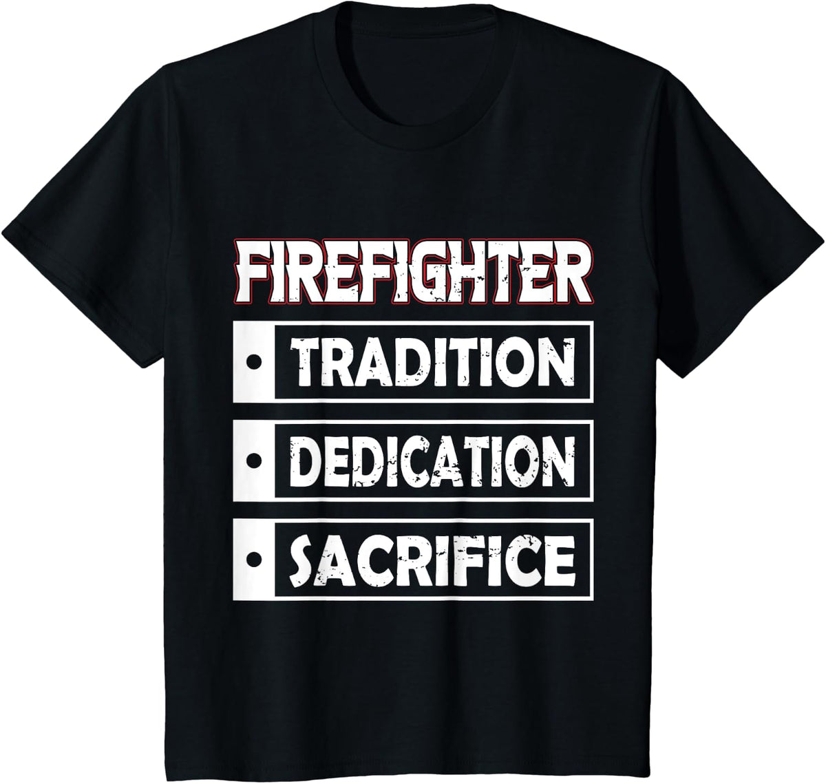 Firefighter Tradition Dedication Sacrifice T-Shirt - Black