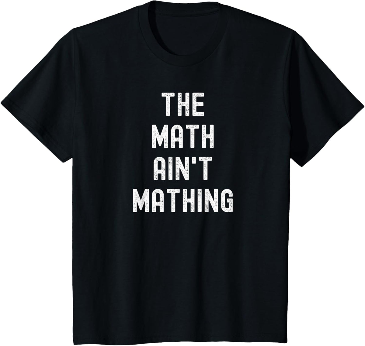 The Math Ain't Mathing T-Shirt - Black