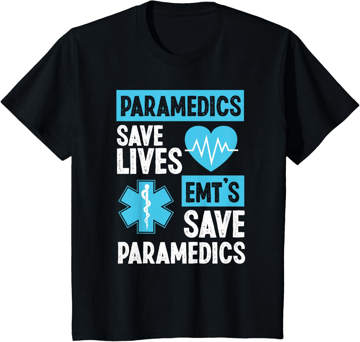 Paramedics Save Lives EMT's Save Paramedics T-Shirt - Black