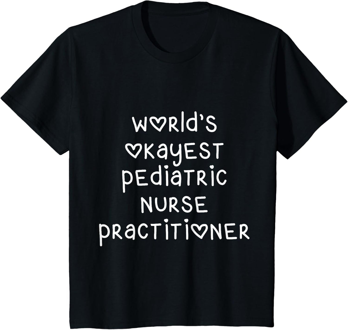 World's Okayest Pediatric Nurse Practitioner T-Shirt - Black