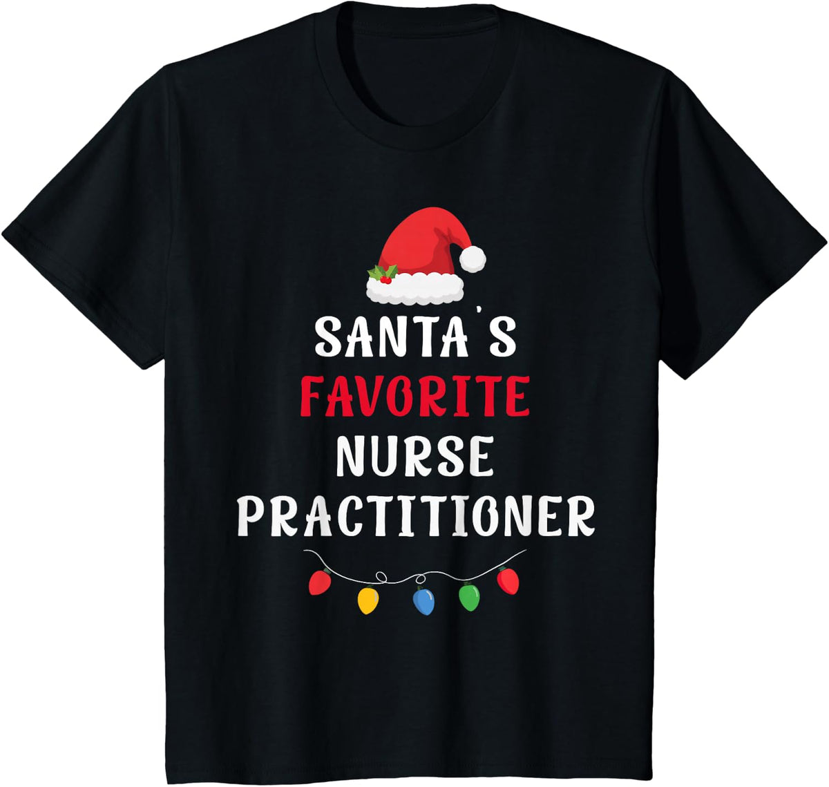 Santa's Favorite Nurse Practitioner Funny Christmas Xmas T-Shirt - Black