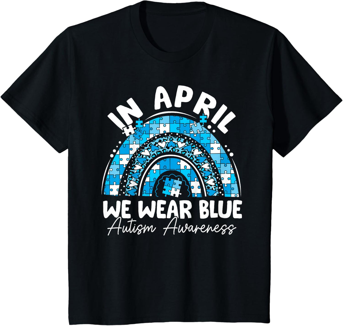 In April We Wear Blue Autism Awareness Month Rainbow T-Shirt - Black
