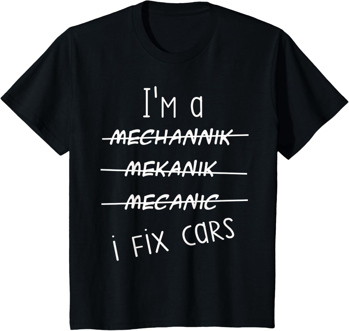 I'm A Mechanic I Fix Cars Funny Saying Auto Repairman T-Shirt - Black