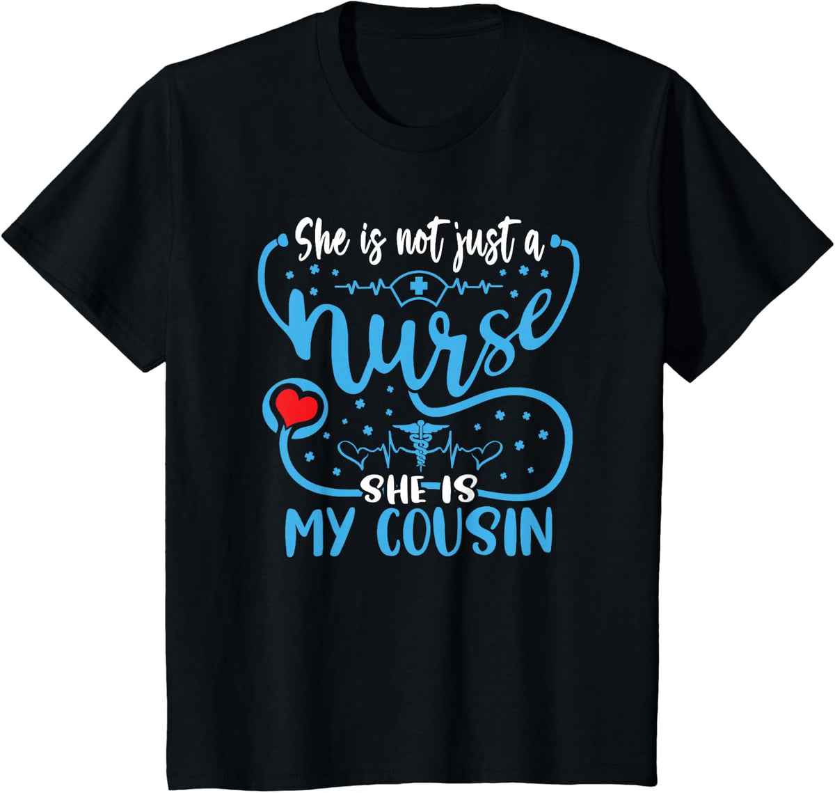 My Cousin is a Nurse My Cousin Is A Nurse T-Shirt - Black