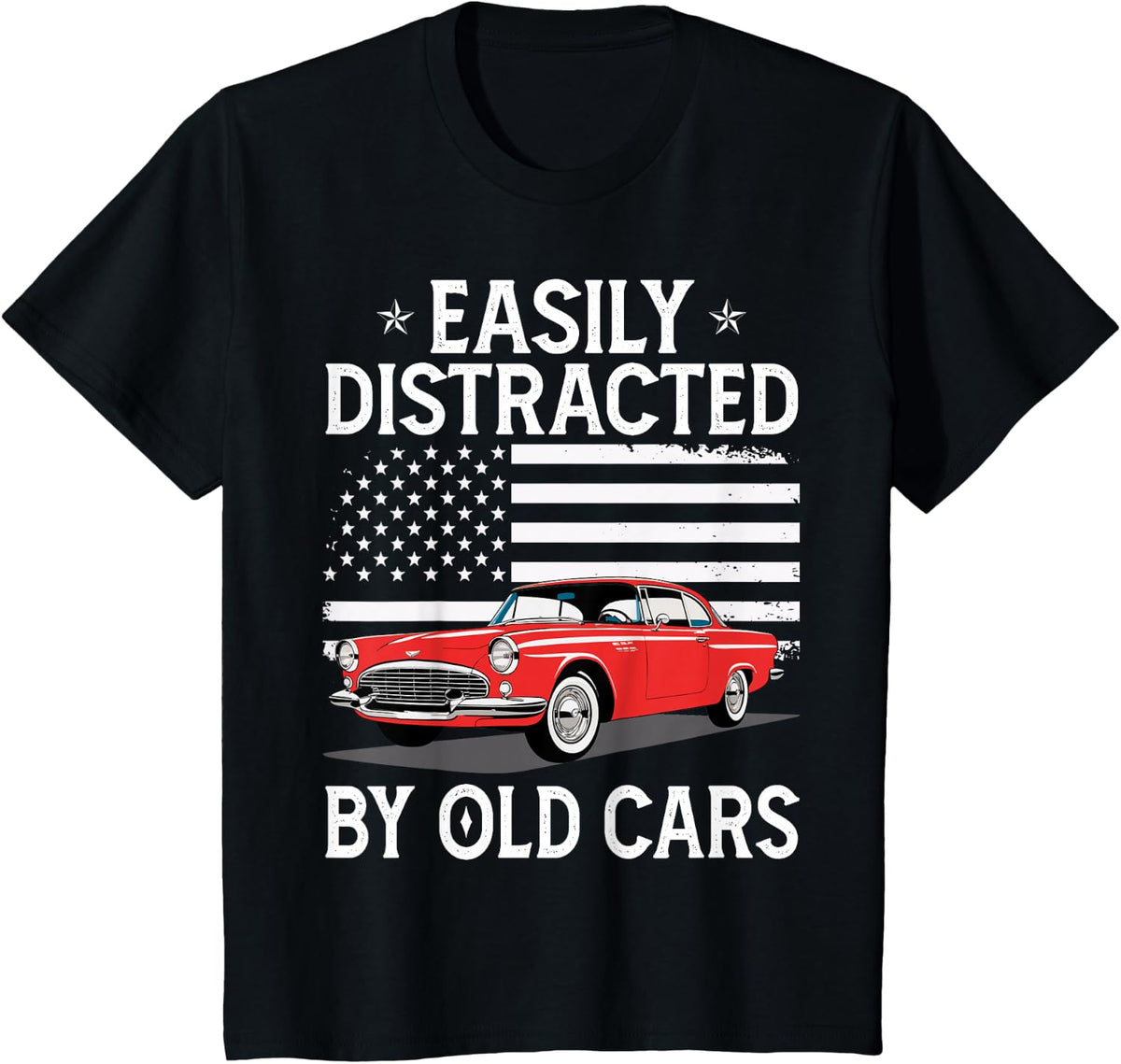 Easily Distracted By Old Cars Funny Car Guy T-Shirt - Black