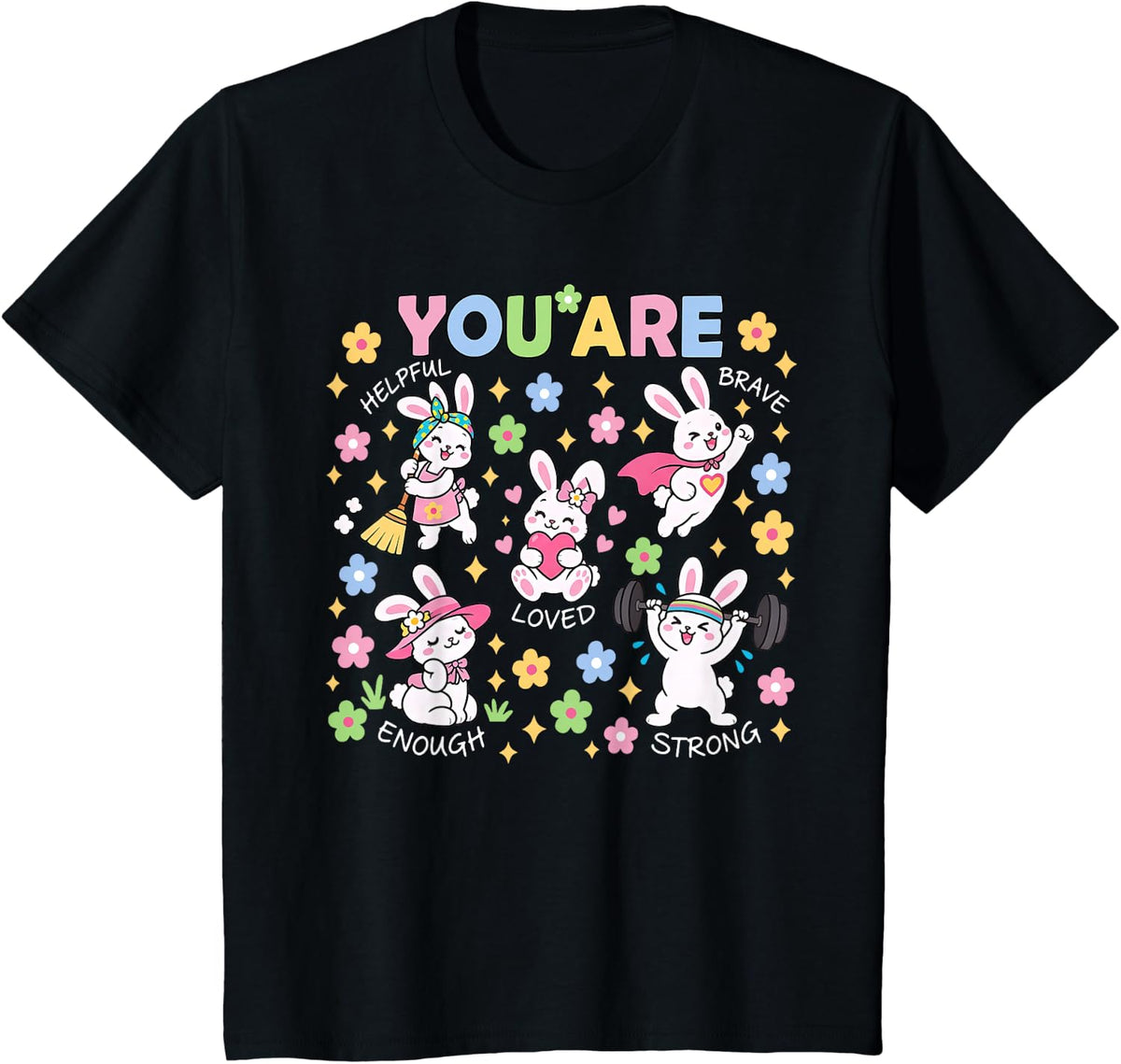 Rabbit You are Affirmations Bunny Mental Health Positive T-Shirt - Black
