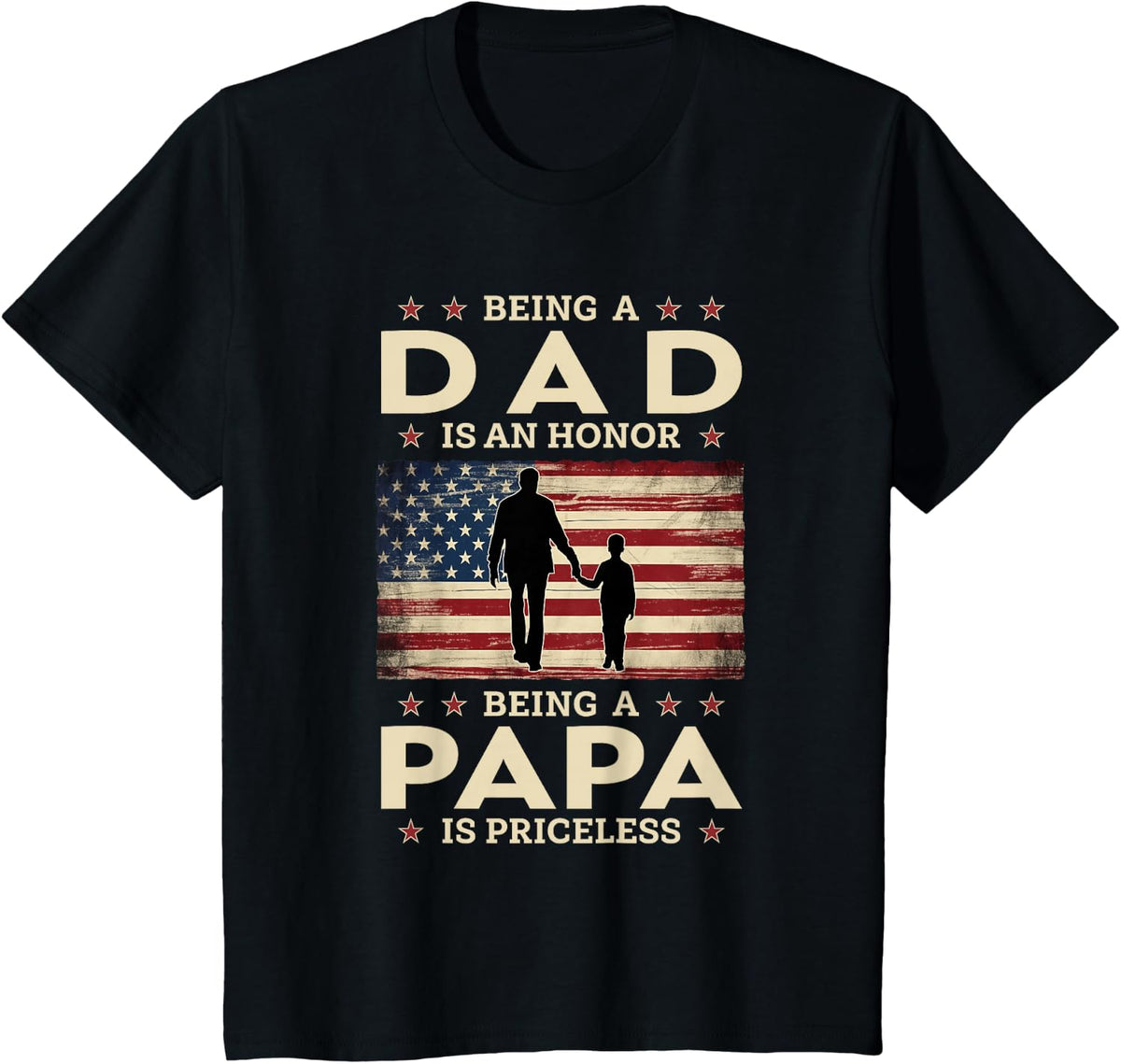 Being A Dad is an Honor Being A Papa is Priceless T-Shirt - Black