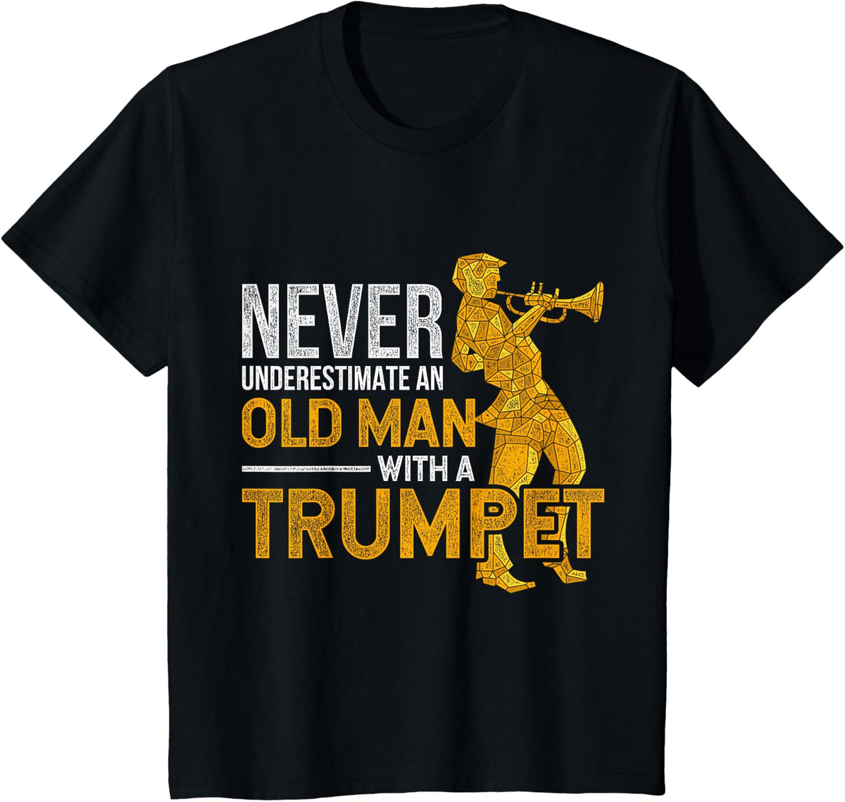 Never Underestimate an Old Man with a Trumpet T-Shirt - Black