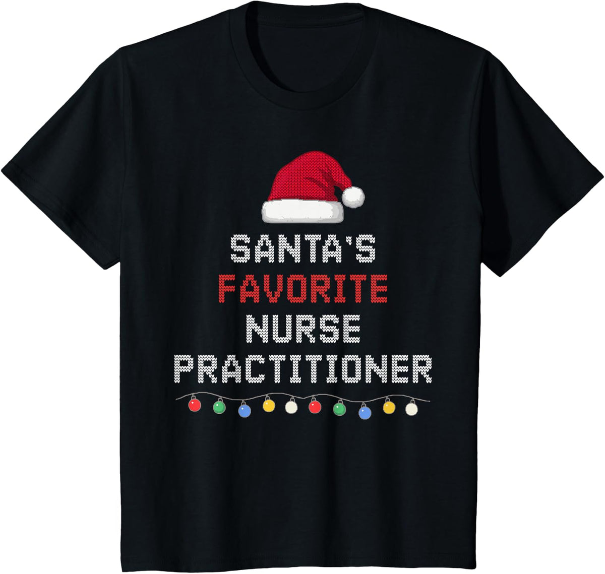 Santa's Favorite Nurse Practitioner Funny Christmas Holiday T-Shirt - Black