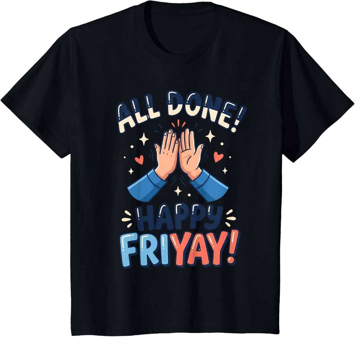 All Done Happy Friyay High Five SPED Teacher Friday Weekend T-Shirt - Black