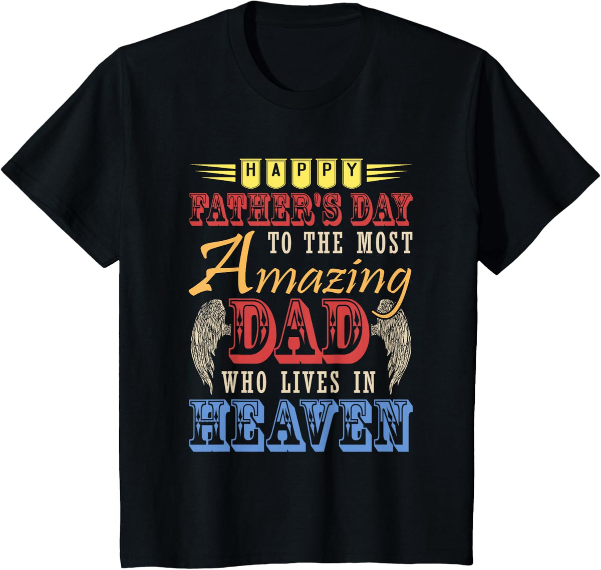 Happy Father's Day Amazing Dad Costume Heaven Memorial T-Shirt - Black