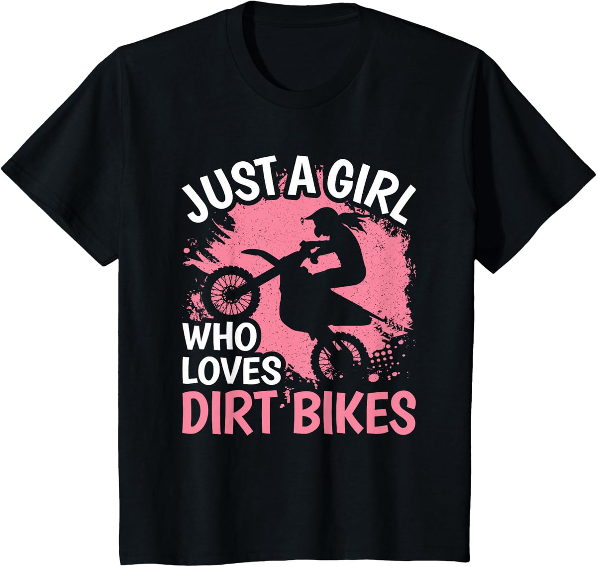 Just A Girl Who Loves Dirt Bikes Funny Motocross Women Kids T-Shirt - Black