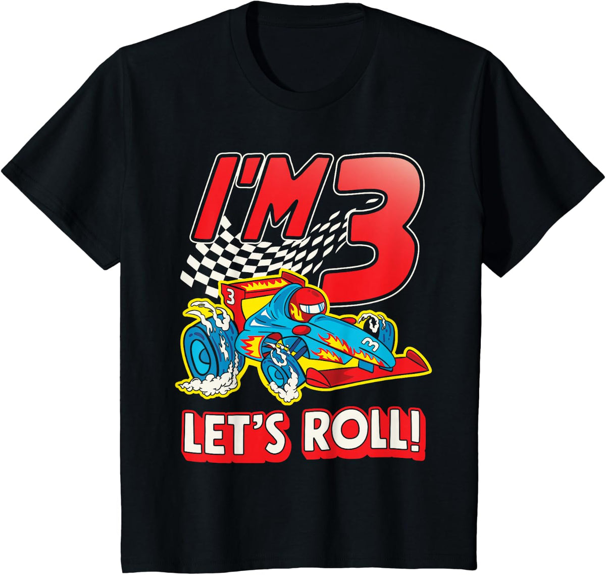 I'm 3 Let's Roll Race Car Driver 3rd Racing Birthday Party T-Shirt - Black