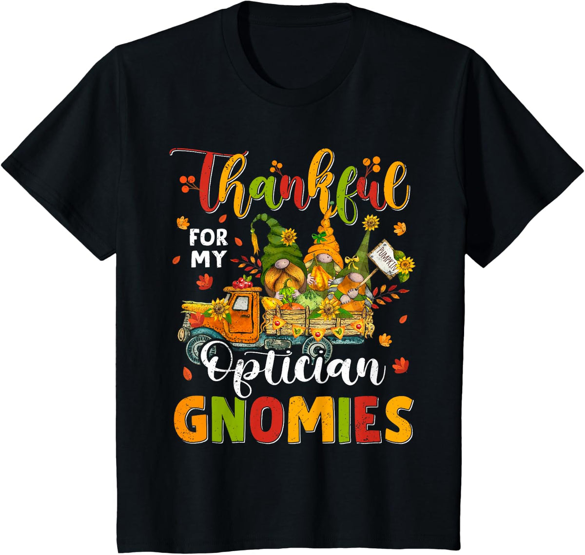 Thankful for My Optician Gnomies Thanksgiving Optometrist T-Shirt - Black