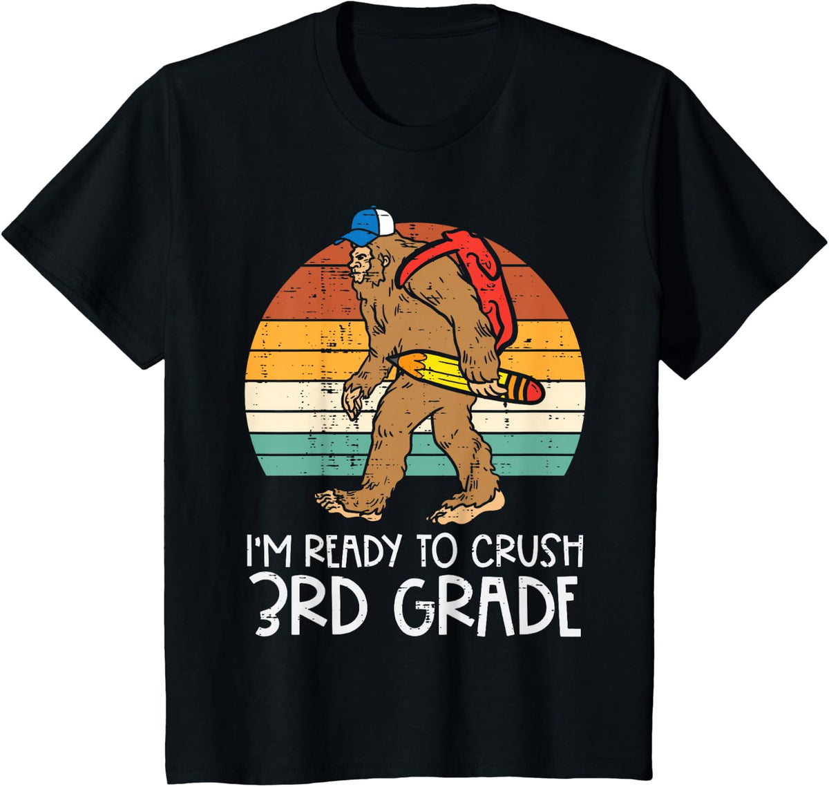 Bigfoot Sasquatch Ready to Crush 3rd Grade First Day School T-Shirt - Black
