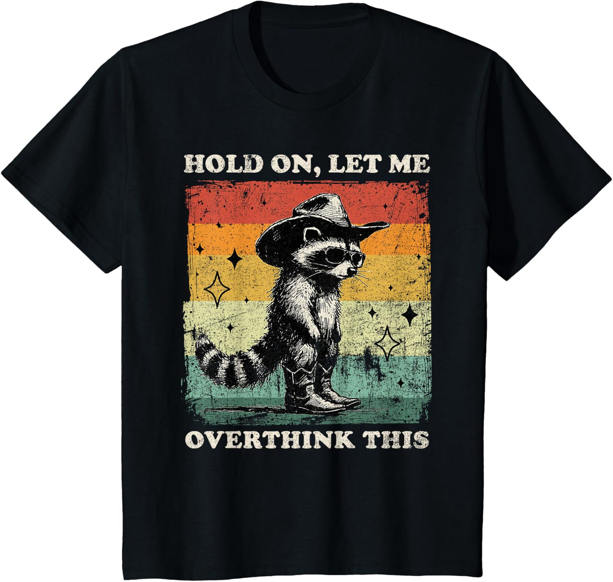 Funny Sarcastic Quote Raccoon Hold On Let Me Overthink This T-Shirt - Black