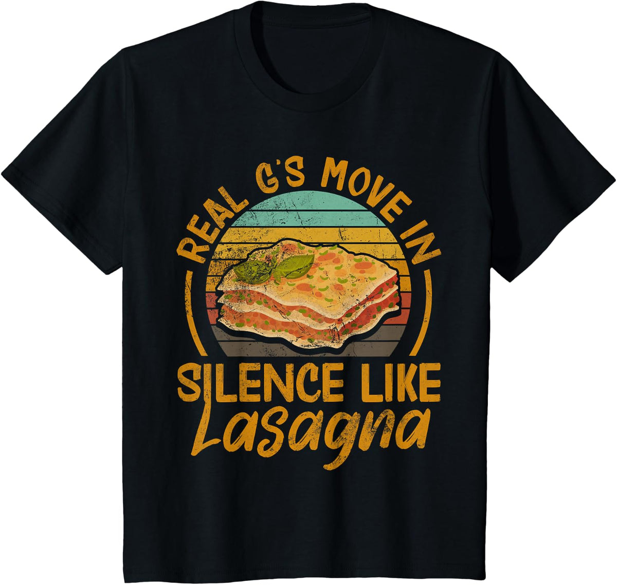 Real G's Move In Silence Like Lasagna Pasta Italian Vintage T-Shirt - Black