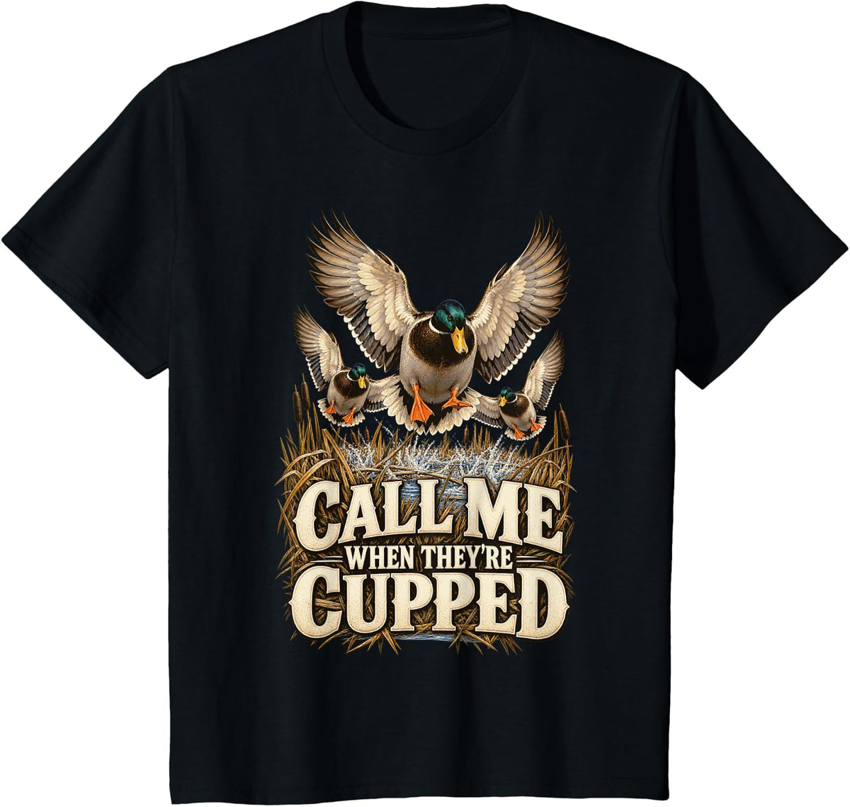 Call Me When They're Cupped Funny Duck Hunting T-Shirt - Black