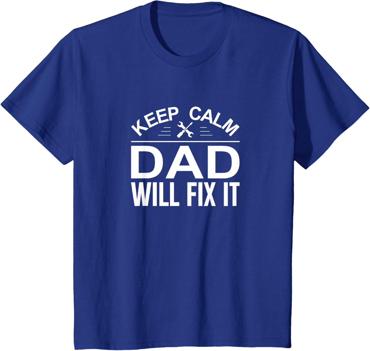 Keep Calm - Dad Will Fix It - T-Shirt - Royal Blue