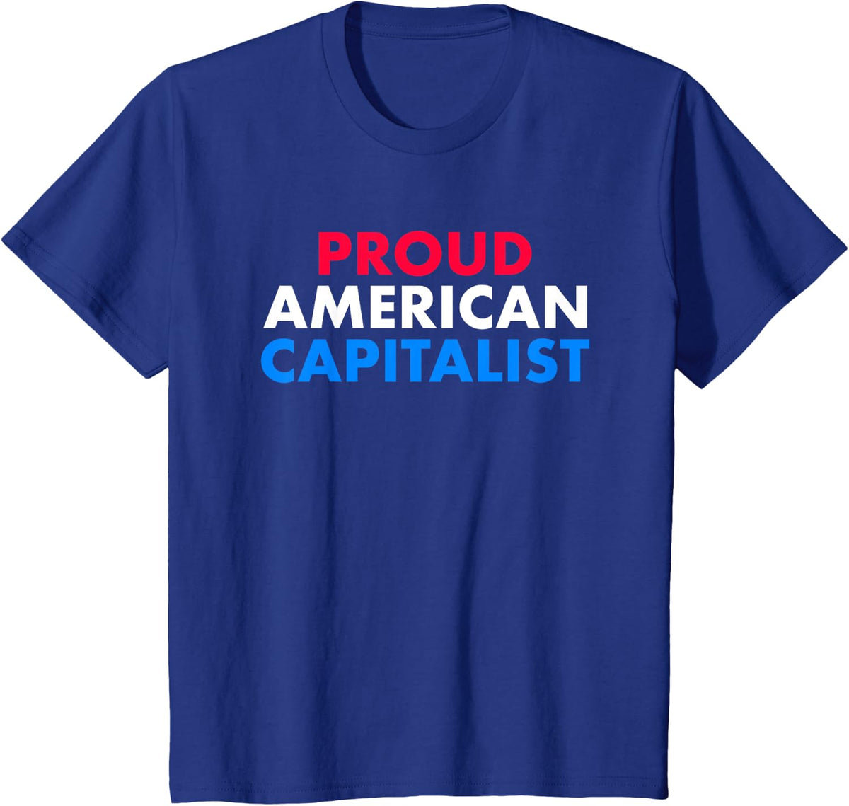 Proud American Capitalist Pro Capitalism Gift Idea T-Shirt - Royal Blue