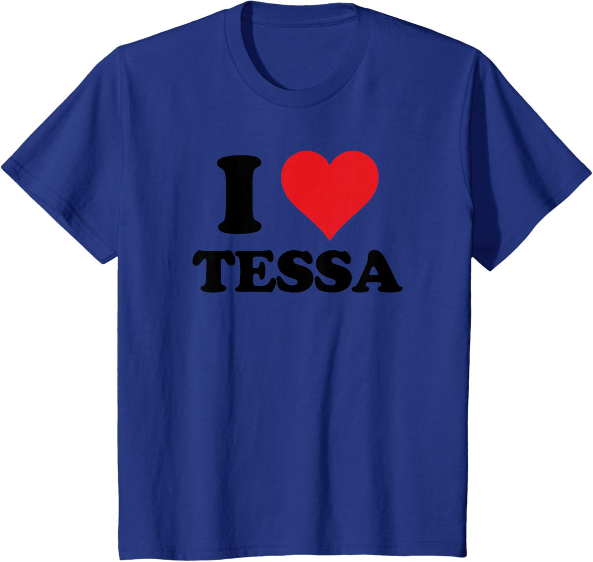 I Heart Tessa First Name I Love Personalized Stuff T-Shirt - Royal Blue