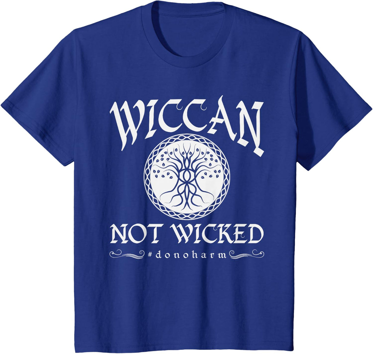 Wiccan Pagan Clothing Wiccan Not Wicked Do No Harm T-Shirt - Royal Blue