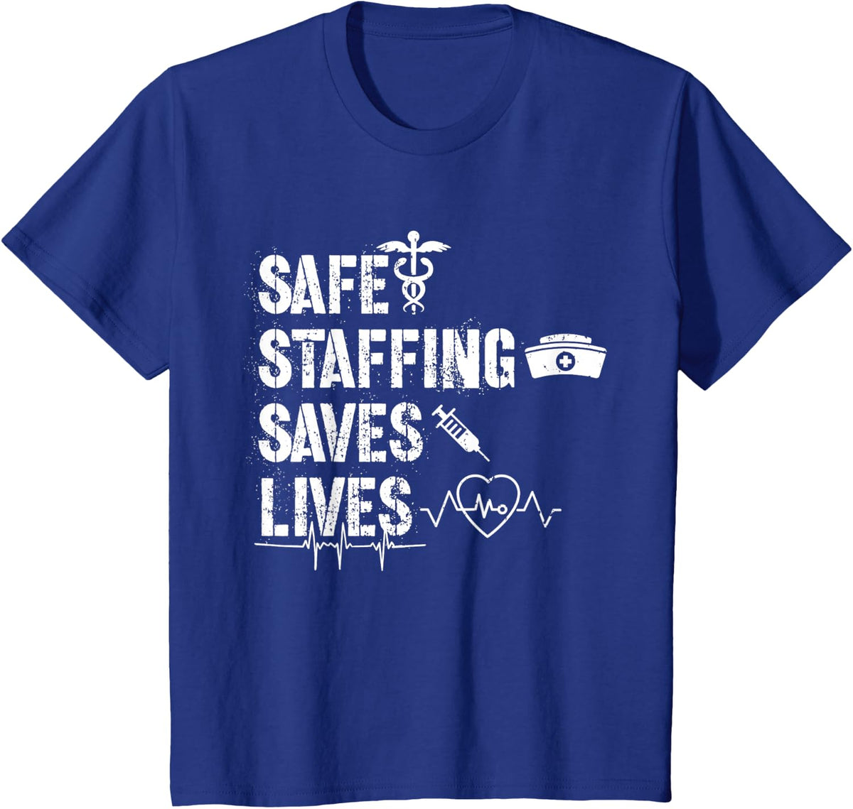 Nurse March 2023 Nurse Support Safe Staffing Save Lives T-Shirt - Royal Blue