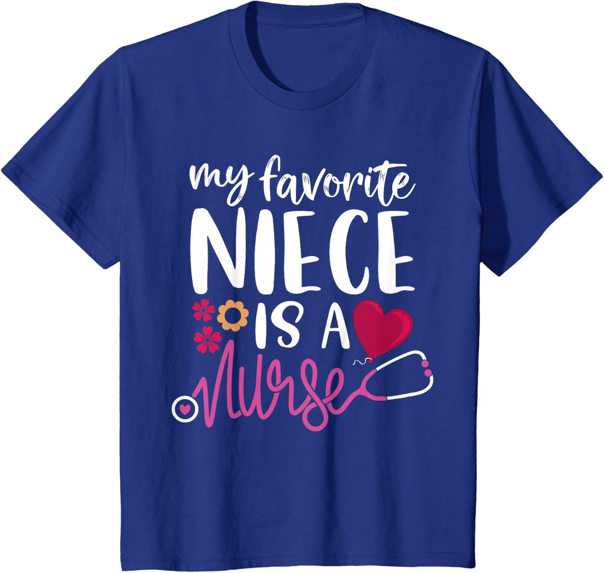 My Favorite Niece is a Nurse - Uncle Aunt of a Niece Nurse T-Shirt - Royal Blue