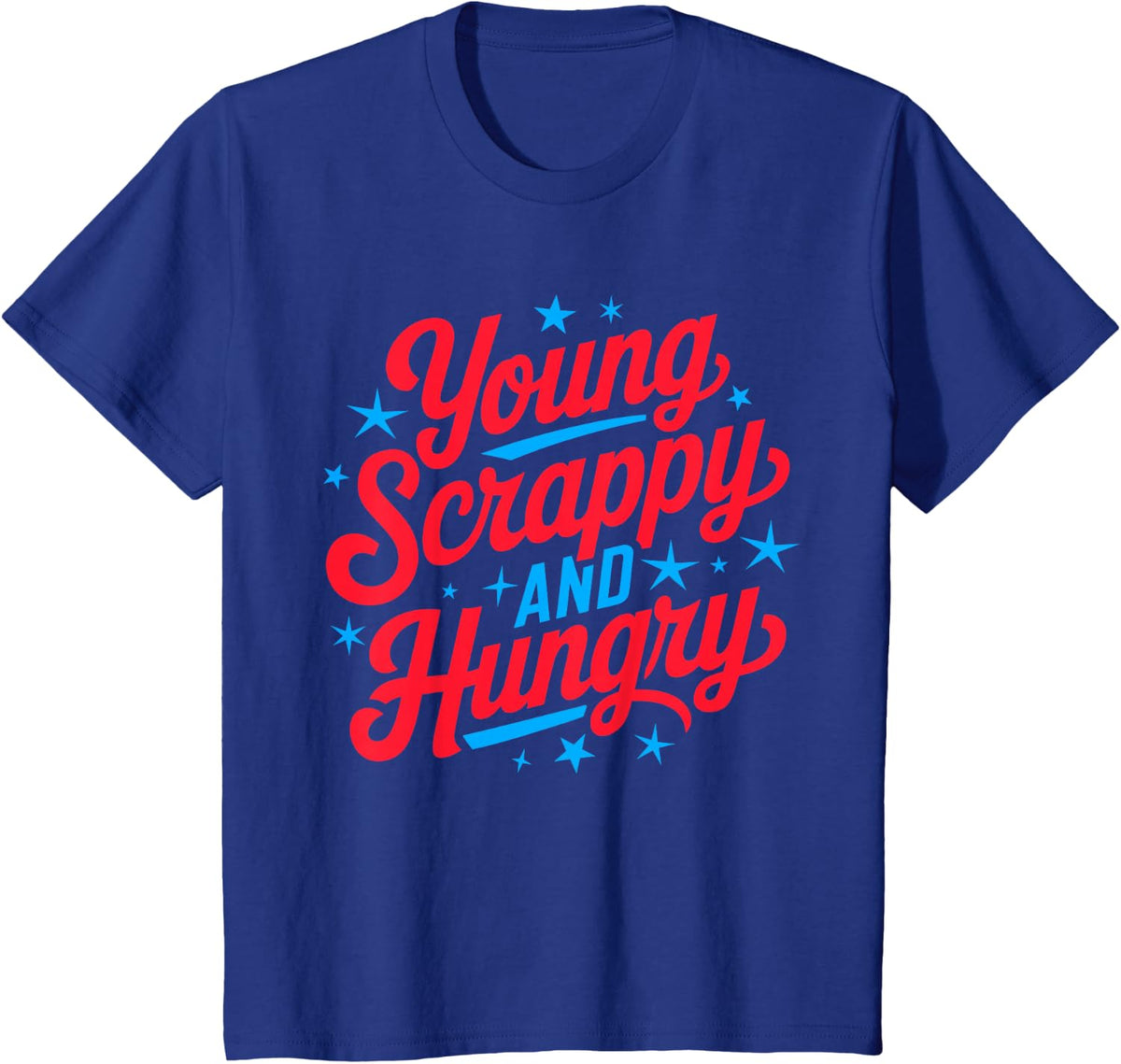 Young Scrappy Hungry for Theatre Lovers T-Shirt - Royal Blue