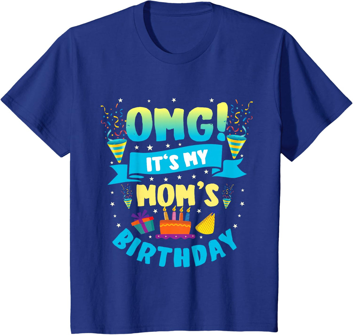 OMG It's My Mom Birthday T-Shirt - Royal Blue