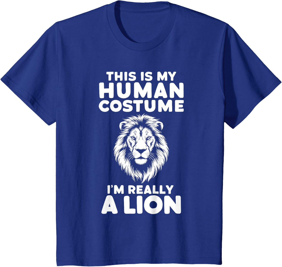 This Is My Human Costume I'm Really A Lion Halloween T-Shirt - Royal Blue