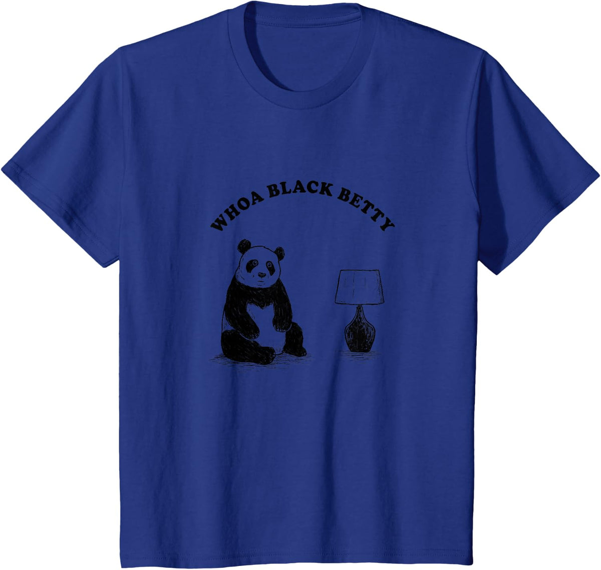 Woah Black Betty Panda Lamp - Pandas Meme Funny T-Shirt - Royal Blue