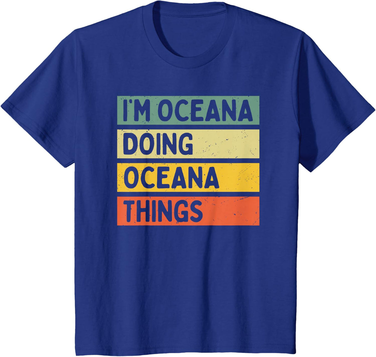 I'm Oceana Doing Oceana Things Funny Personalized Quote T-Shirt - Royal Blue