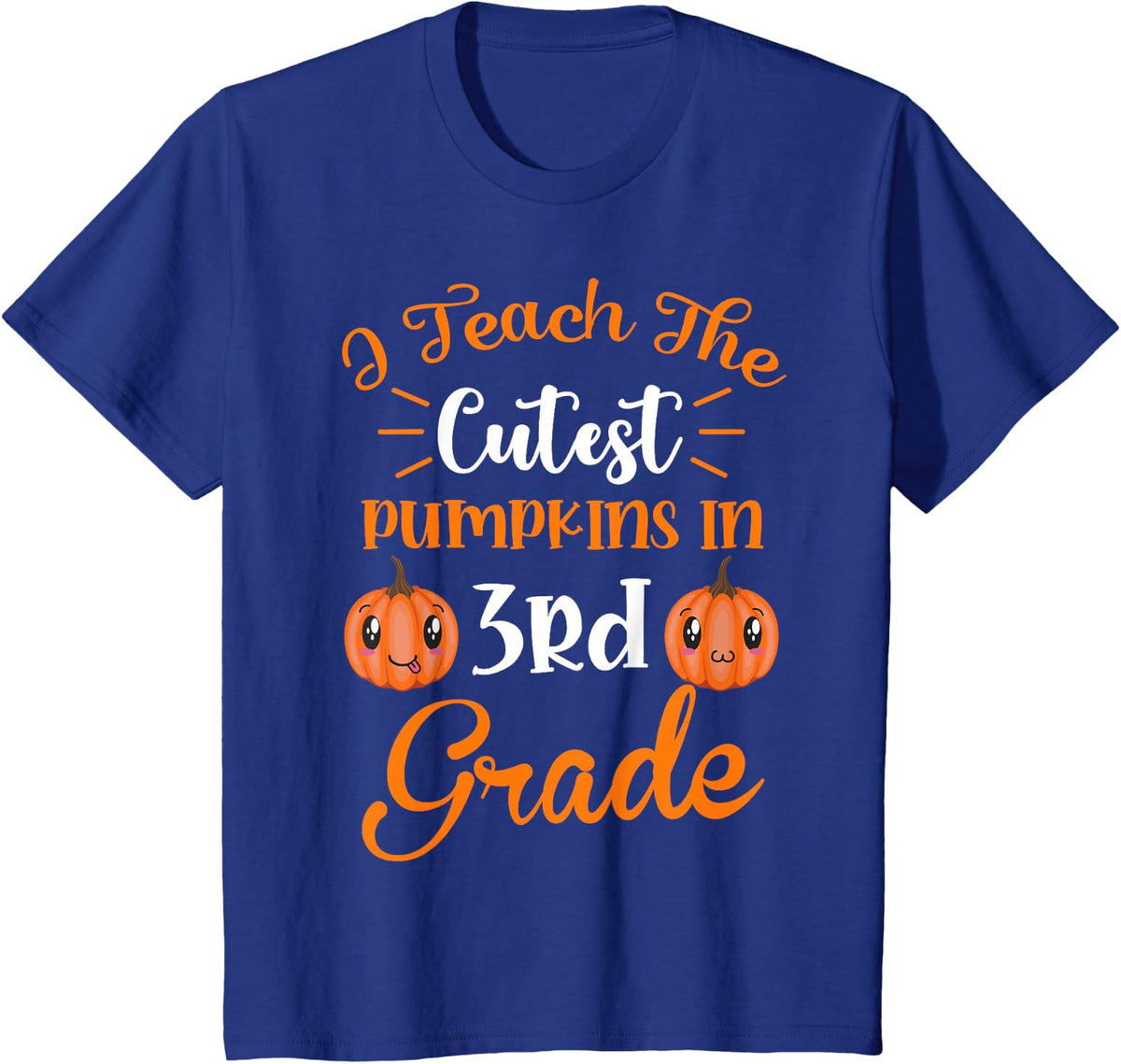 I Teach The Cutest Pumpkins 3rd Grade Teacher Thanksgiving T-Shirt - Royal Blue