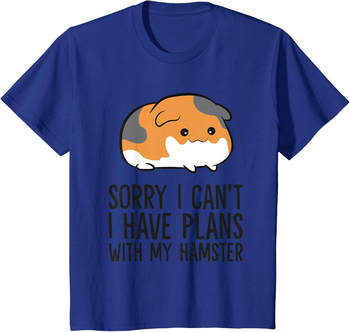 Hamster Owner Sorry I Can't I Have Plans With My Hamster T-Shirt - Royal Blue