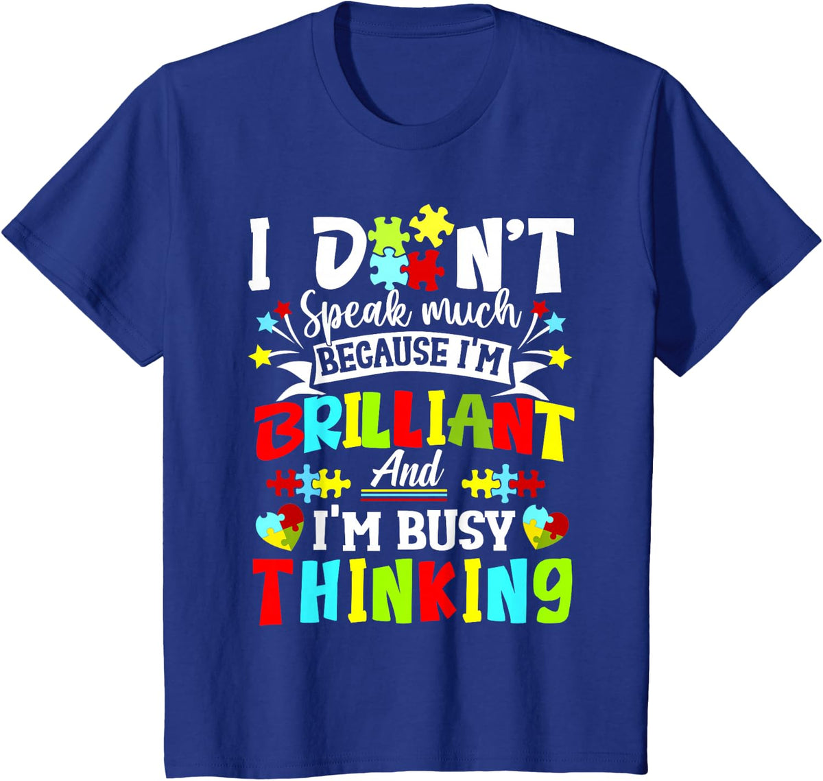 Autism Awareness I Dont Speak Much Brilliant Autistic Kids T-Shirt - Royal Blue